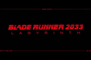 Blade Runner 2033: Labyrinth" Game Announced, Set in Cinematic Universe Blade Runner 2033: Labyrinth" Game Announced, Set in Cinematic Universe Vanity Teen 虚荣青年 Lifestyle & new faces magazine