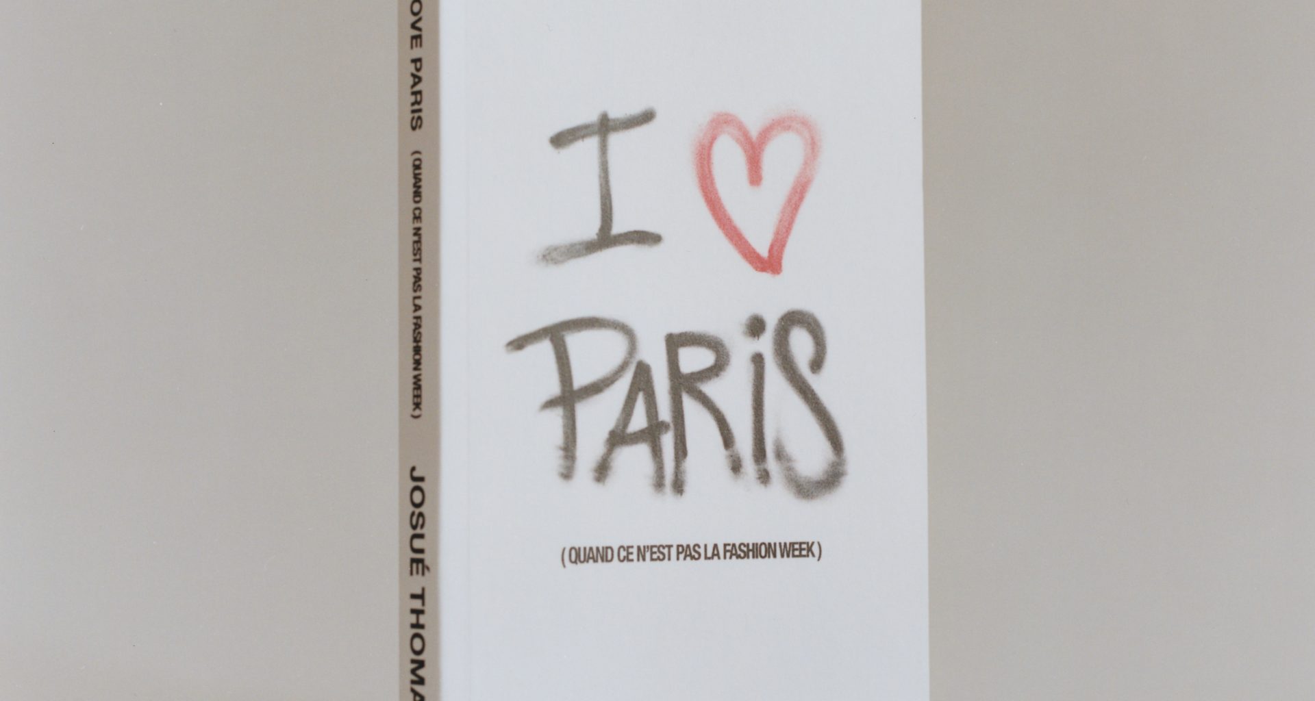 Josué Thomas Presents I ♥ Paris (quand ce n'est pas la fashion week) Josué Thomas Presents I ♥ Paris (quand ce n'est pas la fashion week) Vanity Teen 虚荣青年 Lifestyle & new faces magazine