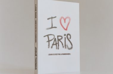 Josué Thomas Presents I ♥ Paris (quand ce n'est pas la fashion week) Josué Thomas Presents I ♥ Paris (quand ce n'est pas la fashion week) Vanity Teen 虚荣青年 Lifestyle & new faces magazine